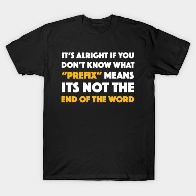 Funny Prefix Linguist Joke T-Shirt by Bododobird